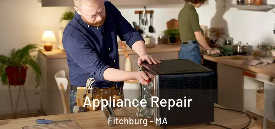 Appliance Repair Fitchburg - MA