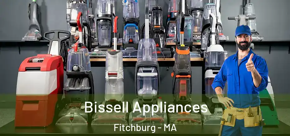  Bissell Appliances Fitchburg - MA