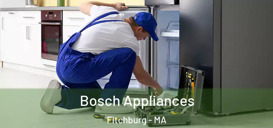  Bosch Appliances Fitchburg - MA