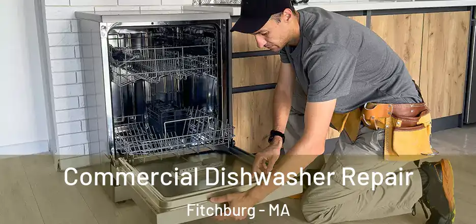  Commercial Dishwasher Repair Fitchburg - MA