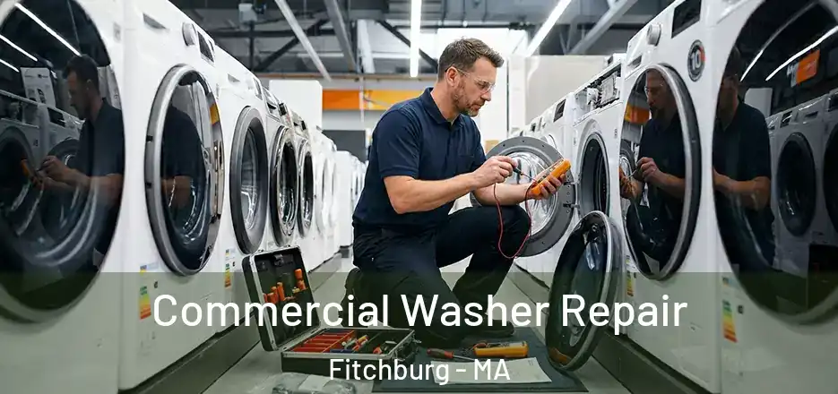  Commercial Washer Repair Fitchburg - MA