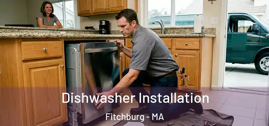 Dishwasher Installation Fitchburg - MA