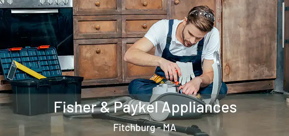 Fisher & Paykel Appliances Fitchburg - MA