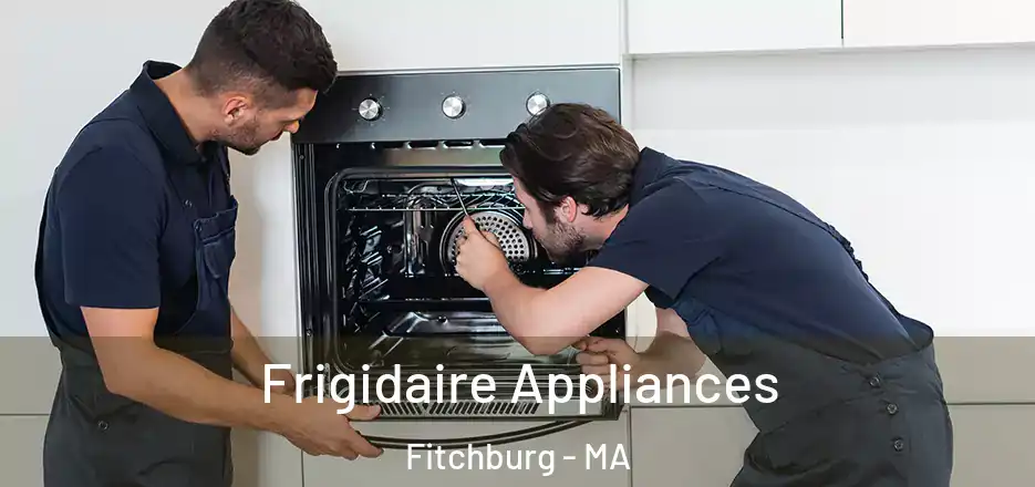  Frigidaire Appliances Fitchburg - MA