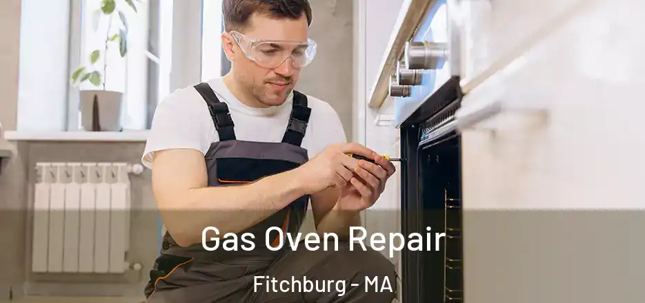 Gas Oven Repair Fitchburg - MA