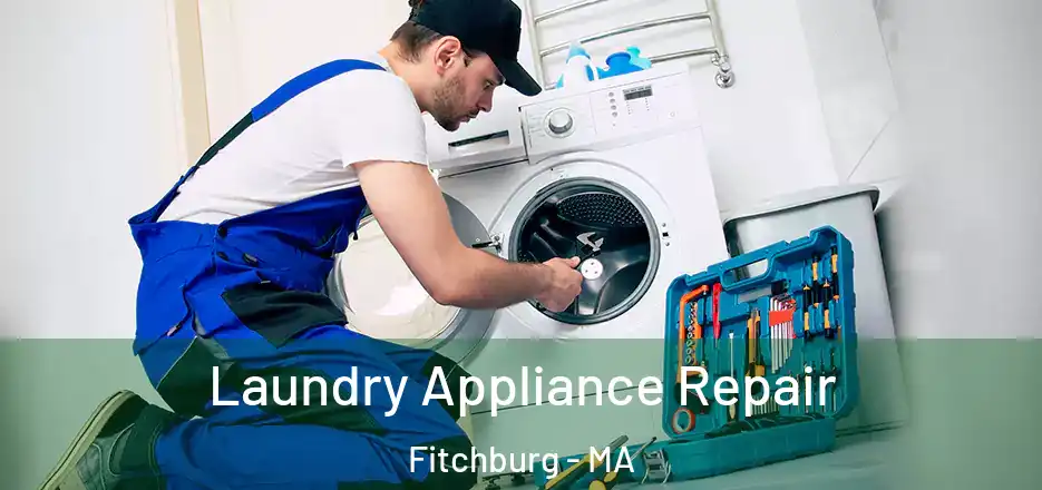  Laundry Appliance Repair Fitchburg - MA