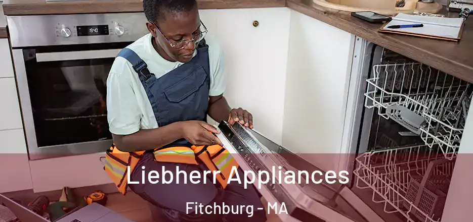  Liebherr Appliances Fitchburg - MA