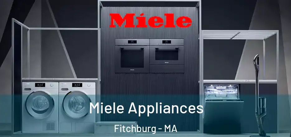 Miele Appliances Fitchburg - MA