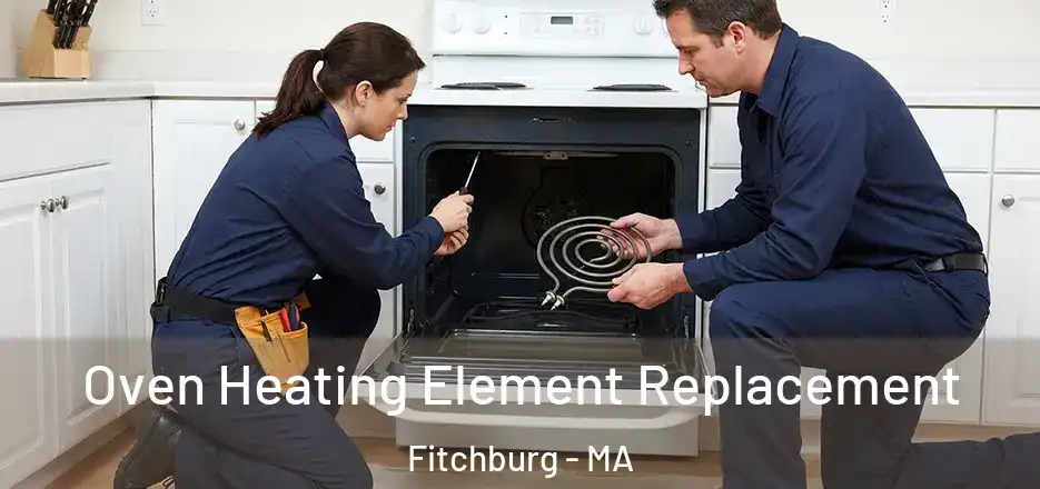 Oven Heating Element Replacement Fitchburg - MA