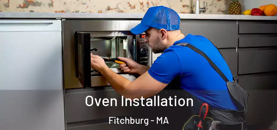 Oven Installation Fitchburg - MA