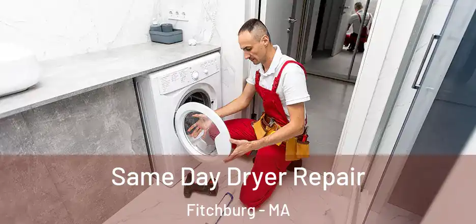  Same Day Dryer Repair Fitchburg - MA