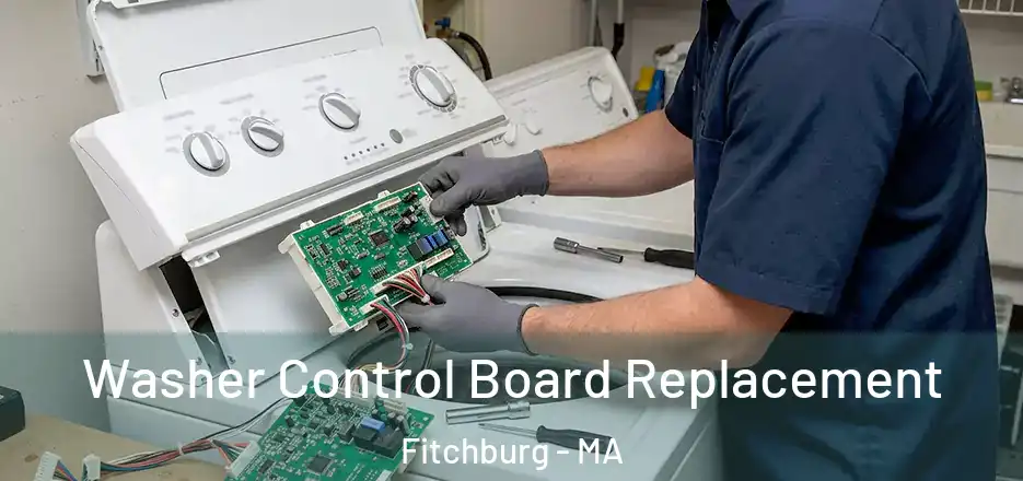 Washer Control Board Replacement Fitchburg - MA