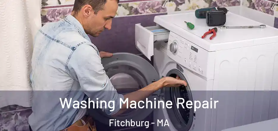  Washing Machine Repair Fitchburg - MA